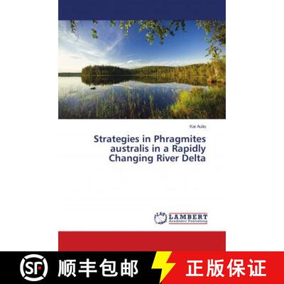 预订 Strategies in Phragmites australis in a Rapidly Changing River Delta [9786138298045]