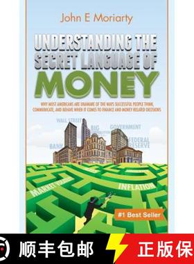 预订 Understanding the Secret Language of Money: Why most Americans are unaware of the ways successfu... [9780615958828]