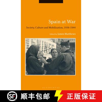 【3-4周达】精装 Spain at War: Society, Culture and Mobilization, 1936-44 [9781350030121]