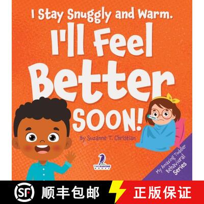 【3-4周达】I Stay Snuggly and Warm. I'll Feel Better Soon!: An Affirmation-Themed Toddler Book About ... [9781964202532]
