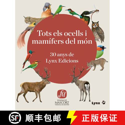 预订 Tots els Ocells i Mmamífers del Món: 30 Anys de Lynx Edicions [All Birds and Mammals of the Wo... [9788409160112]