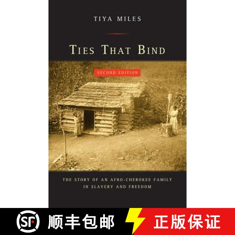 【3-4周达】Ties That Bind: The Story of an Afro-Cherokee Family in Slavery and Freedom [9780520285637]