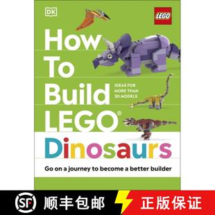 【3-4周达】How to Build LEGO Dinosaurs : Go on a Journey to Become a Better Builder [9780241544655]