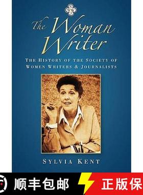【3-4周达】Woman Writer: The History of the Society of Women Writers and Journalists [9780752451596]