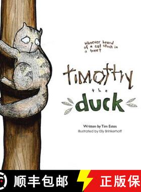 【3-4周达】Timothy the Duck: Who Has Ever Heard of a Cat Stuck in a Tree? [9781490847184]