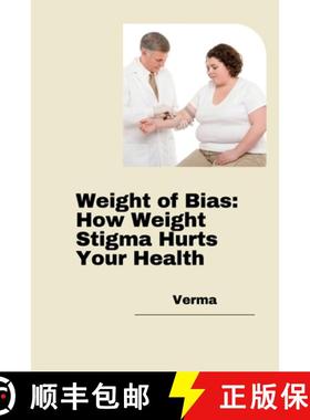 预订 Weight of Bias: How Weight Stigma Hurts Your Health [9783384280886]