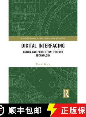 【3-4周达】Digital Interfacing: Action and Perception Through Technology [9780367583675]