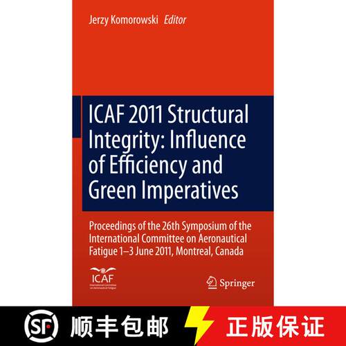 【3-4周达】精装 ICAF 2011 Structural Integrity: Influence of Efficiency and Green Imperatives: Procee... [9789400716636]