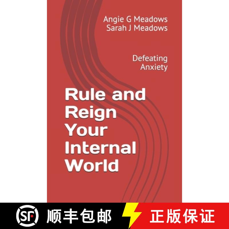 【3-4周达】Rule and Reign Your Internal World: Defeating Anxiety [9781732810259]