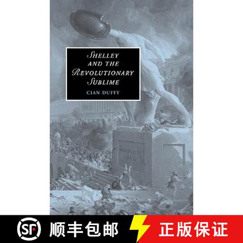 【3-4周达】Shelley and the Revolutionary Sublime: - Shelley and the Revolutionary Sublime [9780521111836]