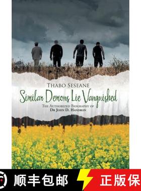 【3-4周达】Similar Demons Lie Vanquished: The Authorized Biography of Dr John D. Handron [9781482808193]