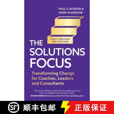 【3-4周达】Solutions Focus, 3rd Edition: Transforming Change for Coaches, Leaders and Consultants [9781399816526]