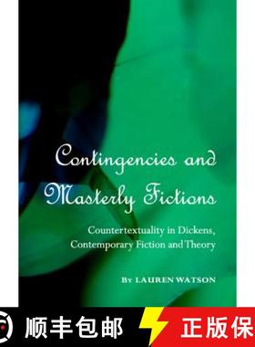 预订 Contingencies and Masterly Fictions: Countertextuality in Dickens, Contemporary Fiction and Theory [9781443820745]