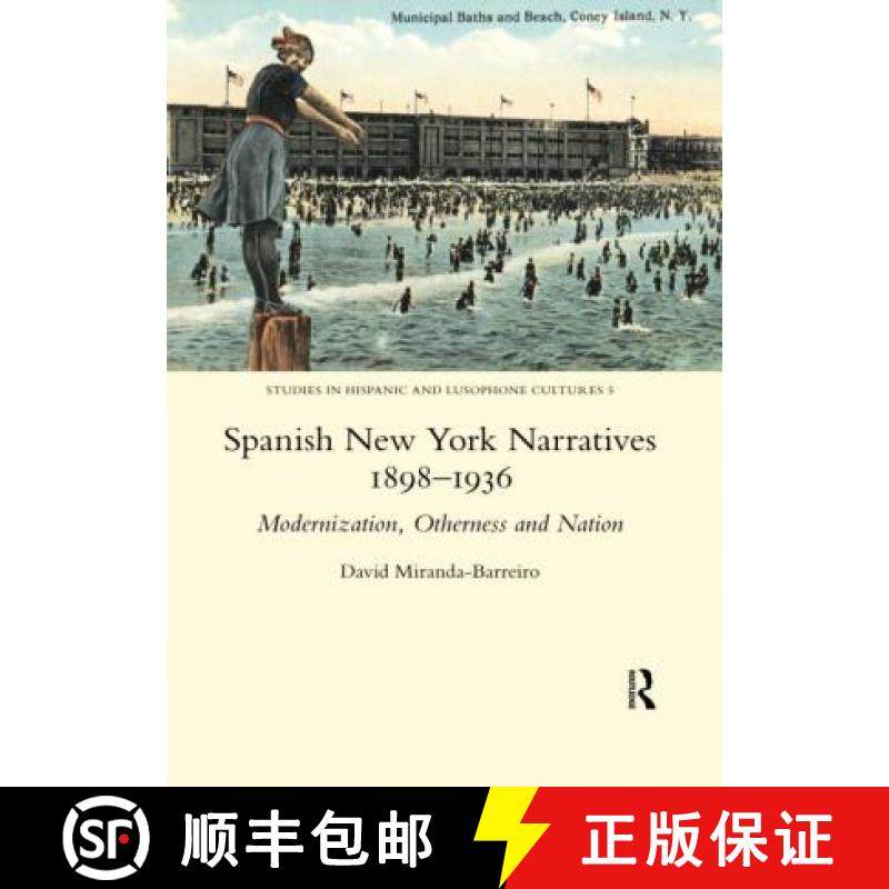 【3-4周达】Spanish New York Narratives 1898-1936: Modernization, Otherness and Nation [9780367601607]