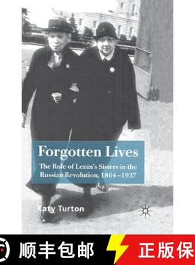 【3-4周达】Forgotten Lives : The Role of Lenin's Sisters in the Russian Revolution, 1864-1937 [9781349283293]
