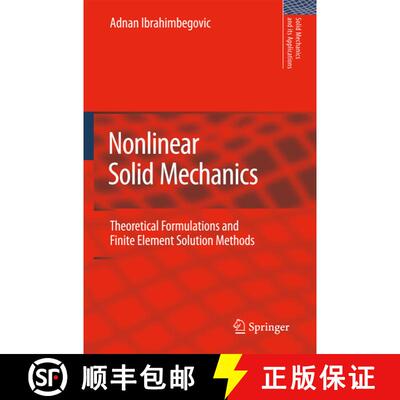 【3-4周达】Nonlinear Solid Mechanics : Theoretical Formulations and Finite Element Solution Methods [9789048184903]