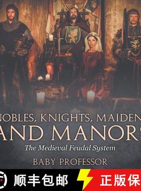 【3-4周达】Nobles, Knights, Maidens and Manors: The Medieval Feudal System [9781541903845]