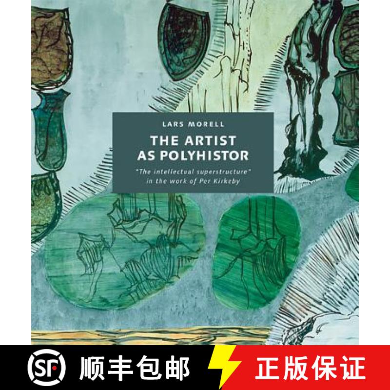 【3-4周达】The Artist as Polyhistor: The Intellectual Superstructure in the Work of Per Kirkeby [9788779341548]