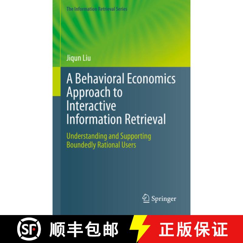 【3-4周达】A Behavioral Economics Approach to Interactive Information Retrieval : Understanding and S... [9783031232282]