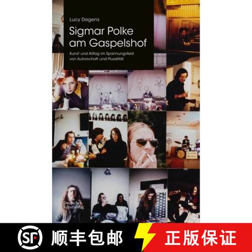 【3-4周达】Sigmar Polke am Gaspelshof : Kunst und Alltag im Spannungsfeld von Autorschaft und Plurali... [9783422803374]