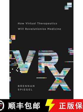 【3-4周达】精装 Vrx: How Virtual Therapeutics Will Revolutionize Medicine [9781541699762]