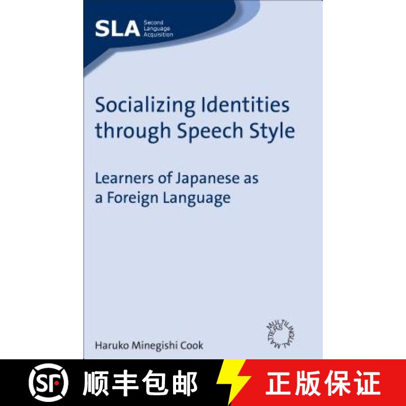 【3-4周达】Socializing Identities through Speech Style : Learners of Japanese as a Foreign Language [9781847691002]