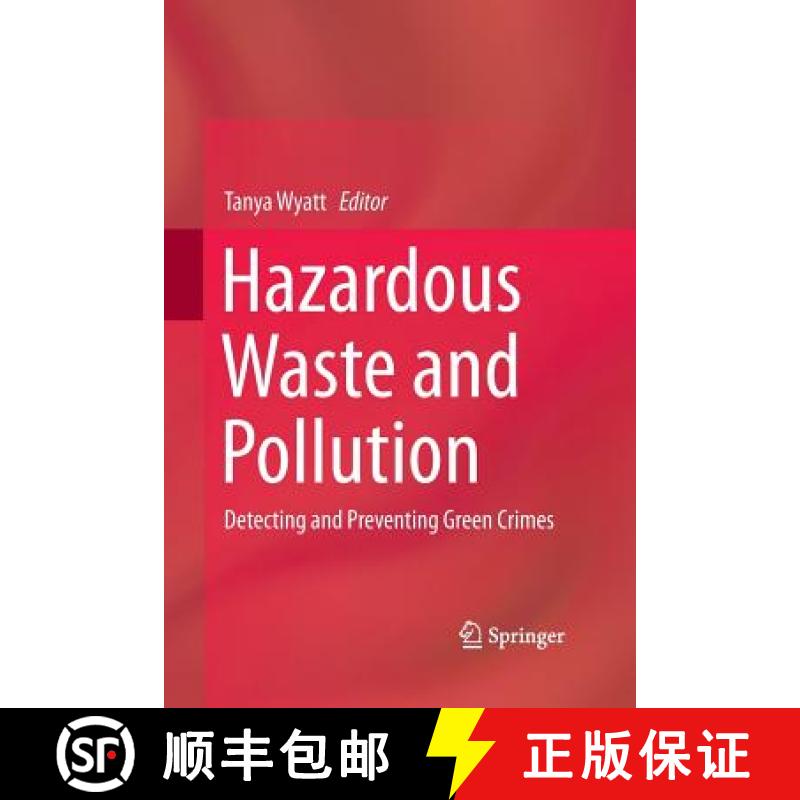 【4周达】Hazardous Waste and Pollution : Detecting and Preventing Green Crimes [9783319366043]