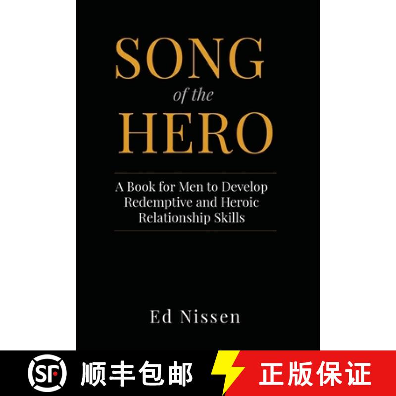 【3-4周达】Song of the Hero: A Book for Men to Develop Redemptive and Heroic Relationship Skills [9798218296360]