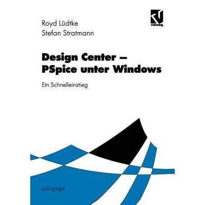 【4周达】Design Center ‒ PSPICE Unter Windows: Ein Leitfaden Für Den Schnelleinstieg [9783528074302]