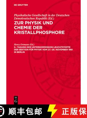 预订 Tagung Der Unterkommission Leuchtstoffe Der Sektion Für Physik Vom 27.-29. November 1961 in Ber... [9783112729229]
