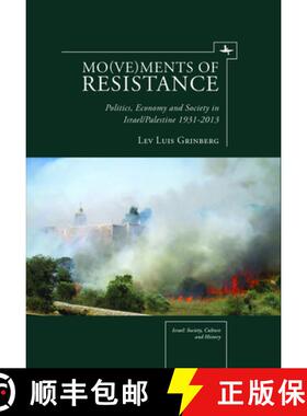 【3-4周达】Mo(ve)ments of Resistance: Politics, Economy and Society in Israel/Palestine, 1931a??2013 [9781936235414]