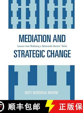 预订 Mediation and Strategic Change : Lessons from Mediating a Nationwide Doctors' Strike [9780761839873]