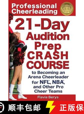 预订 Professional Cheerleading: 21-Day Audition Prep Crash Course: to Becoming an Arena Cheerleader f... [9781938944024]