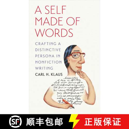 【3-4周达】A Self Made of Words: Crafting a Distinctive Persona in Nonfiction Writing [9781609381943]
