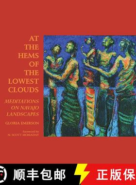 【3-4周达】At the Hems of the Lowest Clouds: Meditations on Navajo Landscapes [9781930618237]