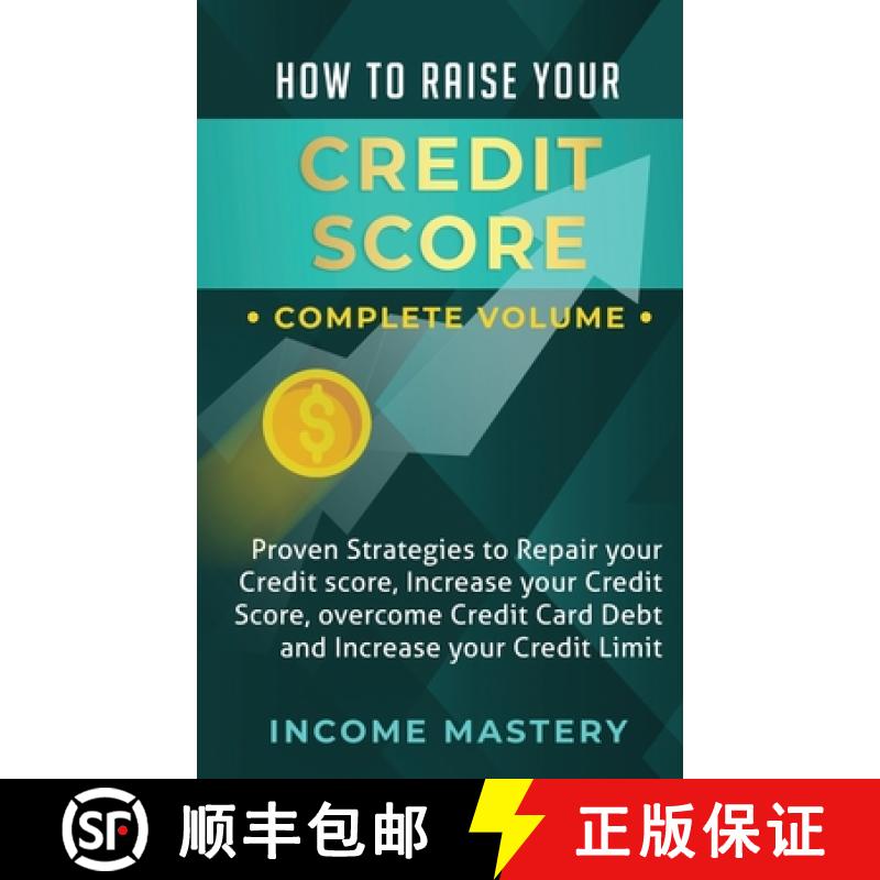 【3-4周达】How to Raise Your Credit Score: Proven Strategies to Repair Your Credit Score, Increase Yo... [9781647773083]