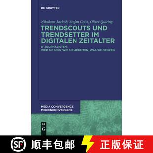 【3-4周达】Trendscouts Und Trendsetter Im Digitalen Zeitalter: It-Journalisten: Wer Sie Sind, Wie Sie... [9783110303803]