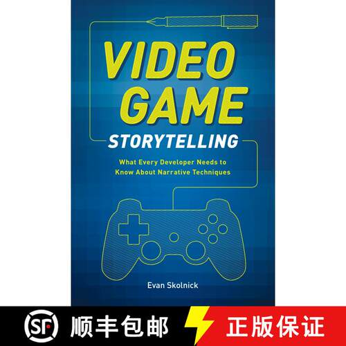 【3-4周达】Video Game Storytelling: What Every Developer Needs to Know about Narrative Techniques [9780385345828]
