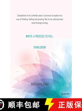 【3-4周达】Wriite- A Process to Feel; Think; Grow: Compilation of my Linkedin posts. A process to exp... [9789356102088]