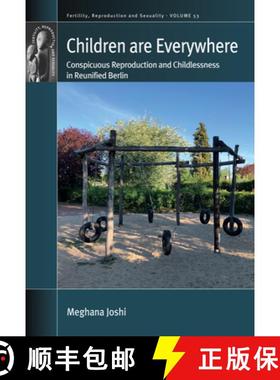 【3-4周达】Children Are Everywhere: Conspicuous Reproduction and Childlessness in Reunified Berlin [9781805391661]