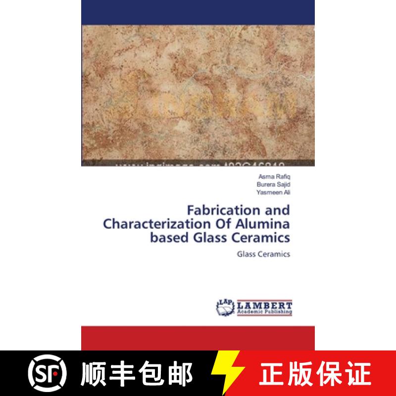 预订 Fabrication and Characterization Of Alumina based Glass Ceramics [9783659180170]