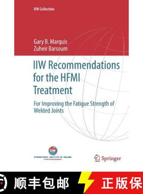 【3-4周达】IIW Recommendations for the HFMI Treatment : For Improving the Fatigue Strength of Welded ... [9789811096334]