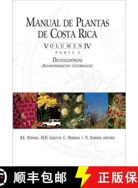 预订 Manual de Plantas de Costa Rica, Volumen IV, Parte 2: Dicotiledóneas (Balanophoraceae--Clethrac... [9781935641247]