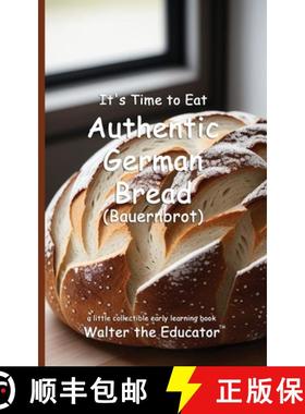 【3-4周达】It's Time to Eat Authentic German Bread (Bauernbrot) [9798348581565]