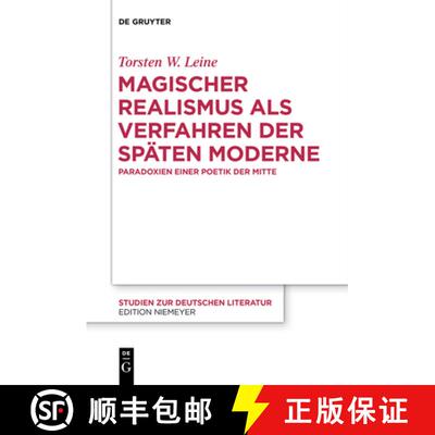 【3-4周达】Magischer Realismus als Verfahren der spaten Moderne: Paradoxien einer Poetik der Mitte [9783110682861]