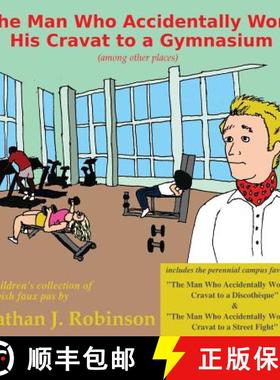 预订 The Man Who Accidentally Wore His Cravat to a Gymnasium [9780615800936]