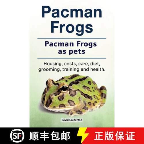 【3-4周达】Pacman frogs. Pacman frogs as pets. Housing, costs, care, diet, grooming, training and hea... [9781788651196]