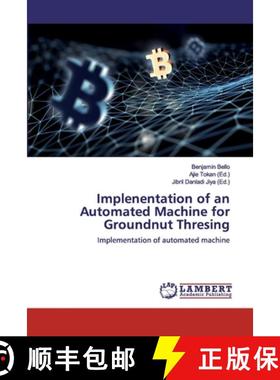 预订 Implenentation of an Automated Machine for Groundnut Thresing [9786200289421]