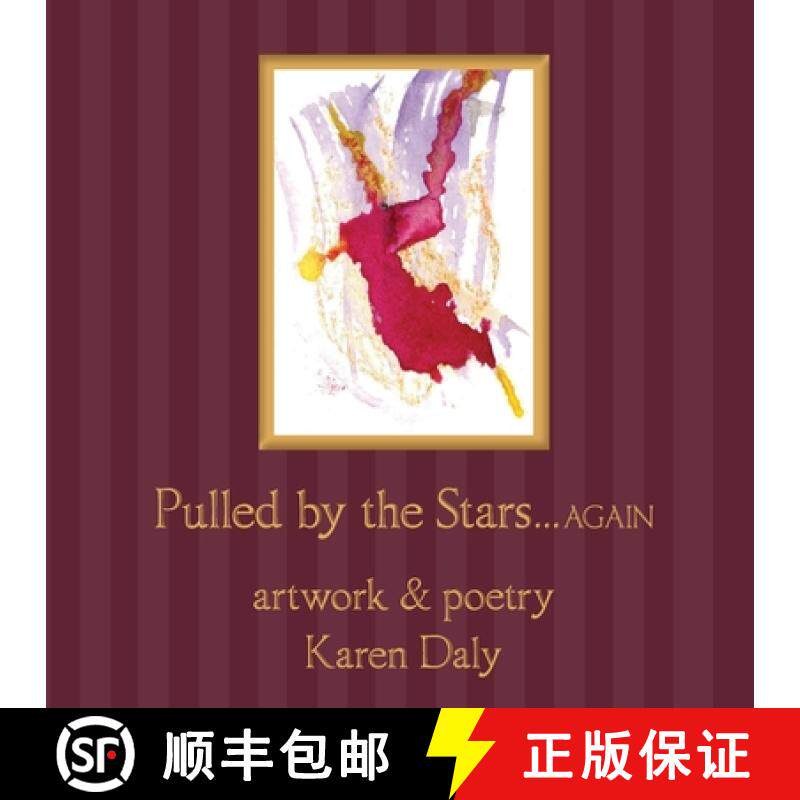 预订 Pulled By the Stars...Again: Artwork & Poetry by Karen Daly [9798992391725]
