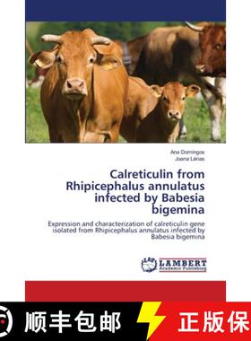 预订 Calreticulin from Rhipicephalus annulatus infected by Babesia bigemina [9783659361067]